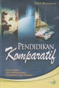 Image of Pendidikan Komparatif: Dasar-Dasar Teori Perbandingan Pendidikan Antar Bangsa