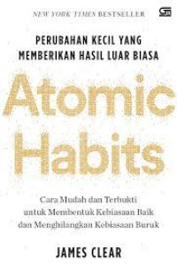 Image of Atomic habits ( Perubahan kecil yang memberikan hasil luar biasa)