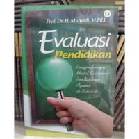 Image of Evaluasi Pendidikan : Pengembangan Model Evaluasi Pendidikan Agama di Sekolah