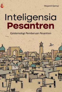 Image of Inteligensia Pesantren Epistemologi Pembaruan Pesantren