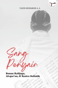 Image of Sang Penyair Sunan Kalijaga, Alqur\'an & Sastra Sufistik