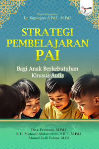 Image of Strategi Pembelajaran PAI Bagi anak Berkebutuhan Khusus Autis