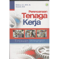 Image of Perencanaan Tenaga Kerja : Tinjauan Integratif