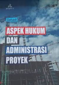 Image of ASPEK HUKUM DAN ADMINISTRASI PROYEK