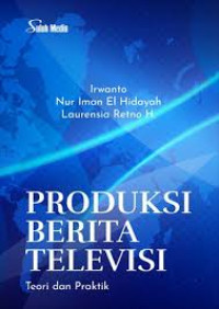 Image of PRODUKSI BERITA TELEVISI Teori dan Praktik
