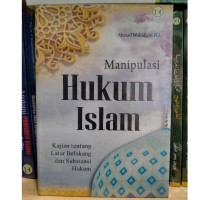 Image of Manipulasi Hukum Islam : Kajian Tentang Latar Belakang dan Substansi Hukum