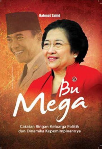 Image of Bu Mega : Catatan Ringan Keluarga Politik dan Dinamika Kepemimpinannya