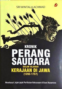 Image of Kronik Perang Saudara Dalam Sejarah Kerajaan Di Jawa (1292-1757)