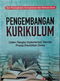 Image of Pengembangan Kurikulum dalam Rangka implementasi Standar Proses Pendidikan Siswa