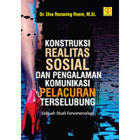 Image of Konstruksi Realitas Sosial dan Pengalaman komunikasi Pelacuran Terselubung