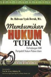 Image of Membumikan Hukum Tuhan : Perlindungan HAM Perspektif Hukum pidana Islam