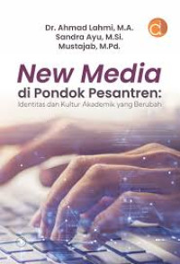 Image of New Media di Pondok Pesantren identitas dan kultur akademik yang berubah