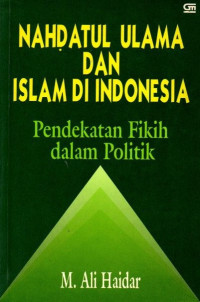 Image of NAHDATUL ULAMA DAN ISLAM DI INDONESIA 
Pendekatan Fikih dalam Politik