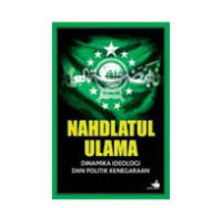 Image of Nahdlatul Ulama dinamika ideologi dan politik kenegaraan