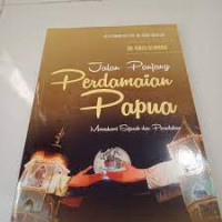 Image of Jalan Panjang Perdamaian Papua (Memahami Sejarah dan Peradaban)