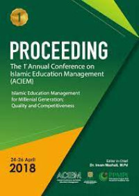 Image of Islamic Education MAnagement (ACIEM) : Islamic Education Management For Millenial Generation; Quality And Competitiveness