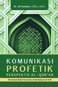 Image of Komunikasi Profetik Perspektif Al-Quran meneladani model komunikasi nabi muhammad SAW