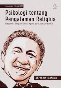 Image of Psikologi tentang Pengalaman Religius sebuah visi integratif tentang agama, sains dan spiritualitas