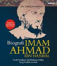 Image of Biografi Imam Ahmad Ibn Hanbal: Kisah Perjalanan dan Pelajaran Hidup sang Pembela Sunnah