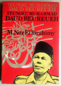 Image of Teungku Muhammad Daud Beureueh Perananya dalam Pergolakan di Aceh