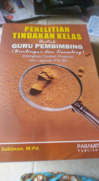 Image of Penelitian Tindakan Kelas Untuk Guru Pembimbing (Bimbingan dan Konseling)