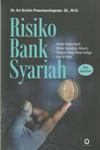 Image of Risiko Bank Syariah: Risiko Imbal Hasil, Risiko Investasi, Return, Tingkat Dana Pihak Ketiga, dan Bi Rate