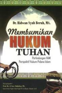 Image of Membumikan Hukum Tuhan (Perlindungan HAM Perspektif Hukum Pidana Islam)