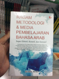 Image of RAGAM METODOLOGI DAN MEDIA PEMBELAJARAN BAHASA ARAB (super efektif, kreatif, dan inovatif)