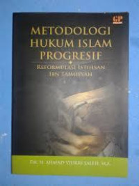 Image of Metodologi Hukum Islam Progresif: Reformulasi Istihsan Ibn Taimiyyah