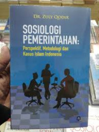 Image of Sosiologi Pemerintahan, perspektif, metodologi dan kasus islam indonesia