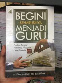 Image of Begini Seharusnya Menjadi Guru: Panduan Lengkap Metodologi Pengajaran Cara Rasulullah