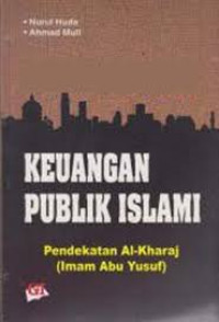 Image of KEUANGAN PUBLIK ISLAM (pendekatan al-kharaj (imam abu yusuf))