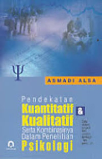 Image of Pendekatan Kuantitatif Kualitatif serta Kombinasinya dalam Penelitian Psikologi