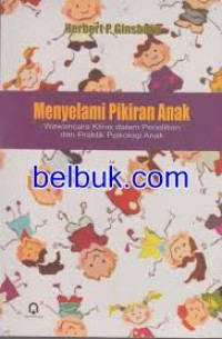 Image of Menyelami Pikiran Anak Wawancara Klinis dalam Penelitian dan Praktik Psikologi Anak