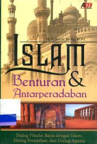 Image of Islam dan Benturan Antarperadaban: Dialog Filsafat Barat dengan Islam, Dialog Peradaban, dan Dialog Agama