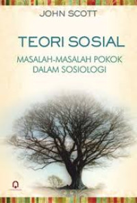 Image of Teori Sosial: Masalah-Masalah Pokok Dalam Sosiologi