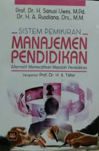 Image of SISTEM PEMIKIRAN MANAJEMEN PENDIDIKAN (alternatif memecahkan masalah pendidikan)