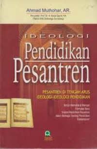 Image of Ideologi Pendidikan Pesantren: Pesantren di Tengah Arus Ideologi-Ideologi Pendidikan