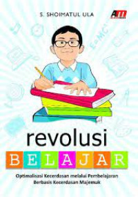 Image of Revolusi Belajar : Optimalisasi Kecerdesan Melalui Pembelajaran Berbasis Kecerdasan Majemuk