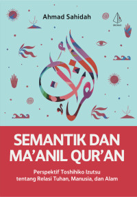 Image of Semantik dan Ma'anal Qur'an