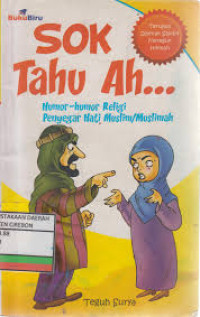Image of Sok Tahu Ah..Humor-humor Religi Penyegar hati muslim/Muslimah