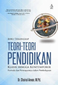 Image of Buku terlengkap Teori-teori Pendidikan Klasik hingga Kontemporer Formula dan Penerapannya dalam Pembelajaran