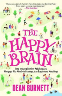 Image of The Happy Brain ilmu tentang sumber kebahagiaan mengapa kita membutuhkanya dan bagaimana kita meraihnya